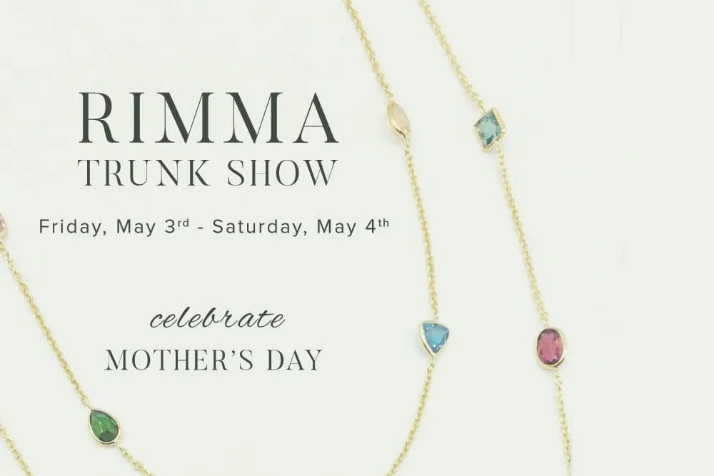 Rimma Trunk Show with Dandelion – Friday, May 3rd & Saturday, May 4th